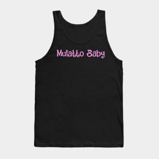 Mulatto Baby- pride, proud identity Tank Top